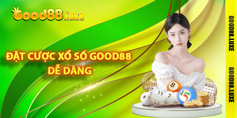 Các bước đặt cược xổ số Good88 dễ dàng